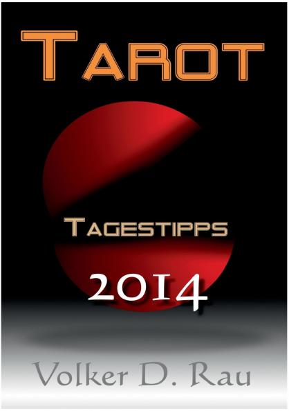 Tarot Tagestipps für 2014 von Volker D. Rau