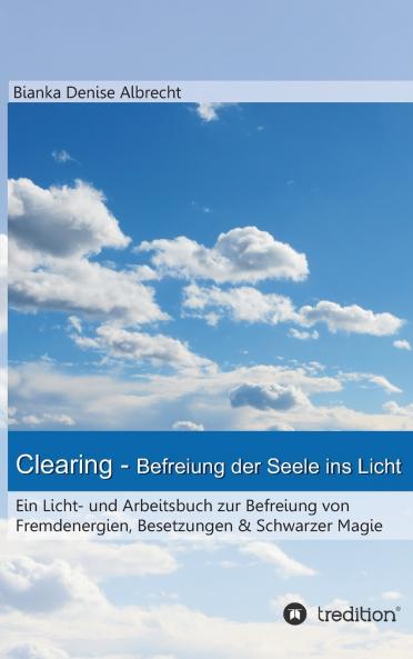 Clearing - Befreiung der Seele ins Licht