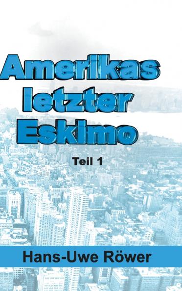 Amerikas letzter Eskimo