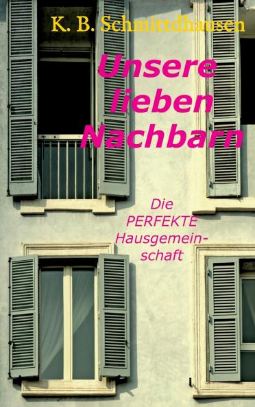 Unsere lieben Nachbarn