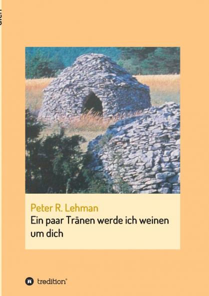 Ein paar Tränen werde ich weinen um dich