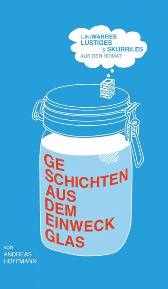 Geschichten aus dem Einweckglas