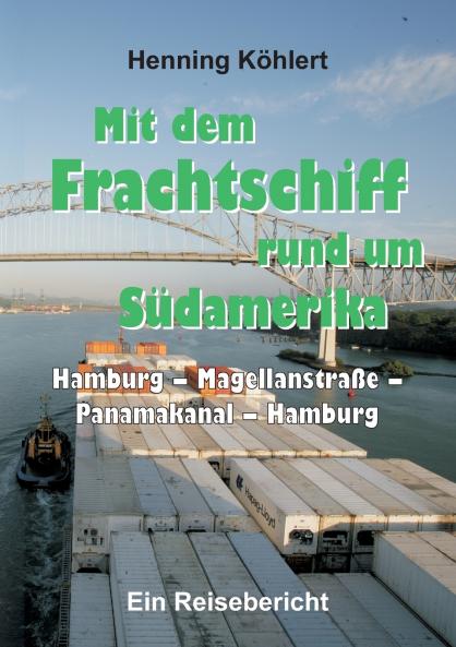 Mit dem Frachtschiff rund um Südamerika