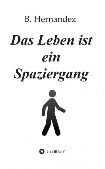 Das Leben ist ein Spaziergang