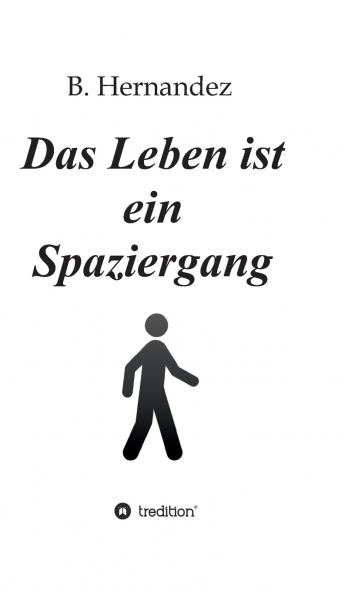 Das Leben ist ein Spaziergang
