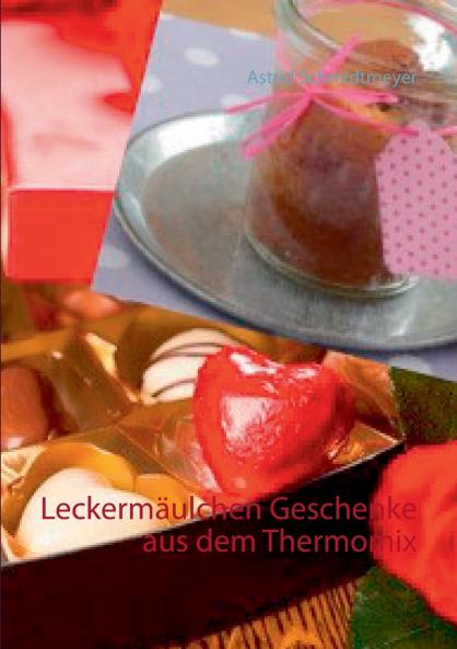 Leckermäulchen Geschenke aus dem Thermomix