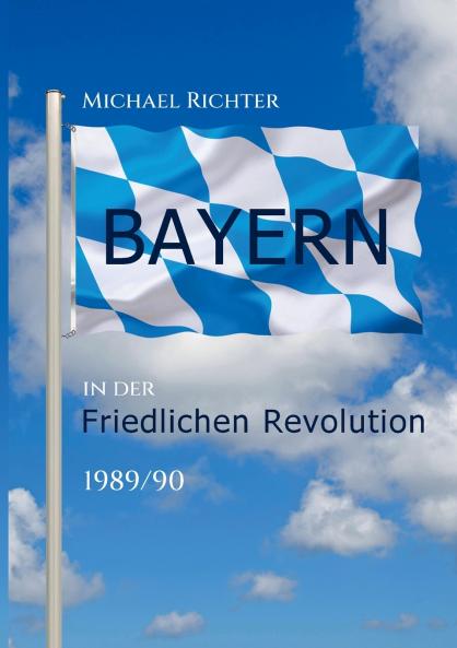 Bayern in der Friedlichen Revolution 1989/90