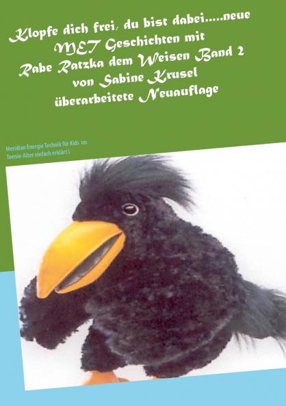 Klopfe dich frei du bist dabei.....neue MET Geschichten mit Rabe Ratzka dem Weisen Band 2