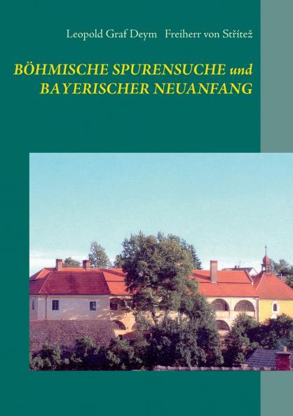 Böhmische Spurensuche und bayerischer Neuanfang