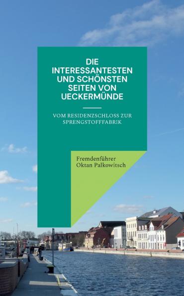 Die interessantesten und schönsten Seiten von Ueckermünde