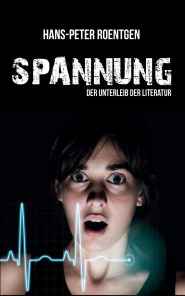 Spannung - der Unterleib der Literatur