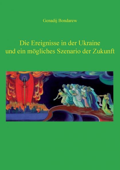 Die Ereignisse in der Ukraine und ein mögliches Szenario der Zukunft - 1. Teil