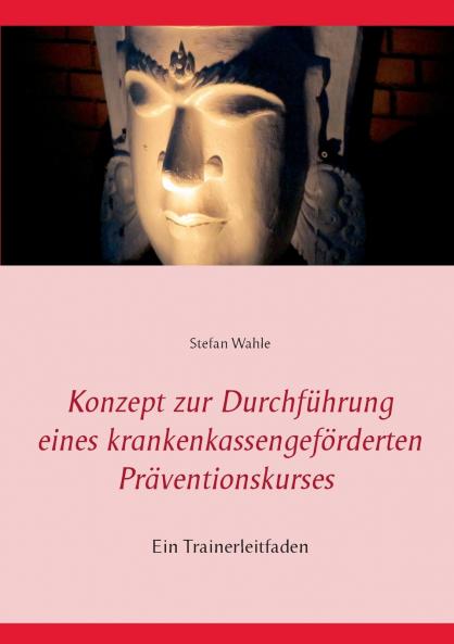 Konzept zur Durchführung eines krankenkassengeförderten Präventionskurses