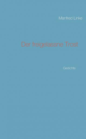 Der freigelassne Trost