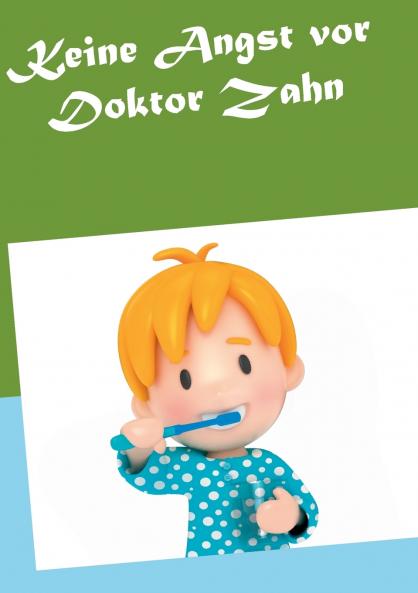 Keine Angst vor Doktor Zahn