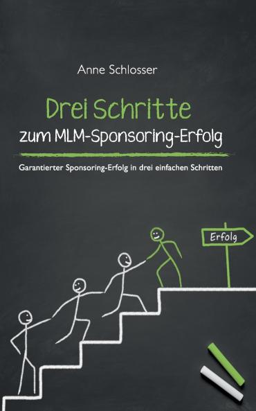 Drei Schritte zum MLM-Sponsoring-Erfolg