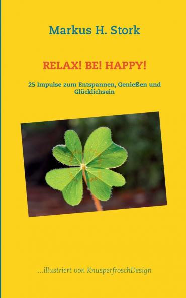 Relax! Be! Happy!