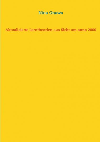 Aktualisierte Lerntheorien aus Sicht um anno 2000