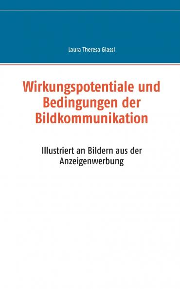 Wirkungspotentiale und Bedingungen der Bildkommunikation