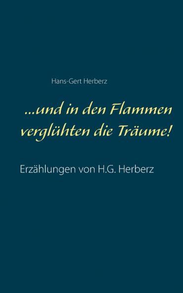 ...und in den Flammen verglühten die Träume!