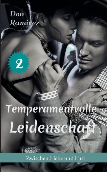 Temperamentvolle Leidenschaft