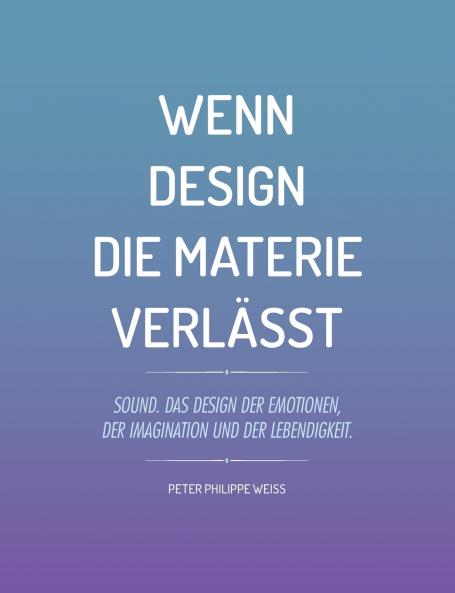Wenn Design die Materie verlässt