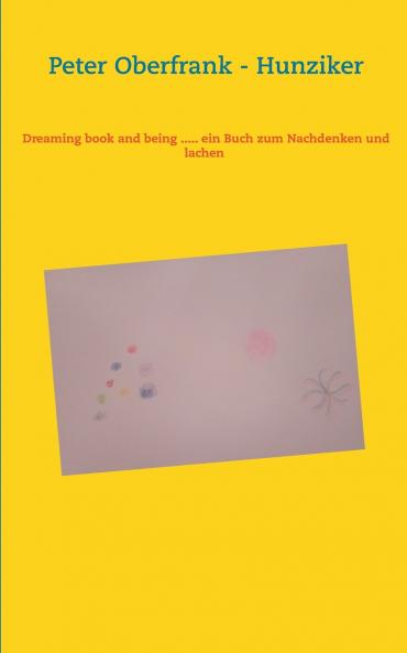 Dreaming book and being ..... ein Buch zum Nachdenken und lachen
