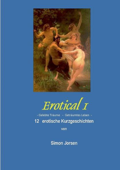 Erotical I -  12 erotische Kurzgeschichten