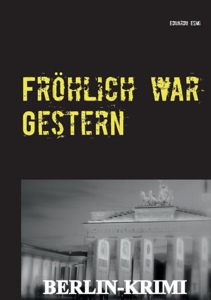 Fröhlich war Gestern Berlin-Krimi
