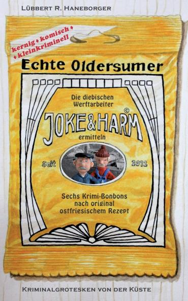 Echte Oldersumer. Die diebischen Werftarbeiter Joke & Harm ermitteln