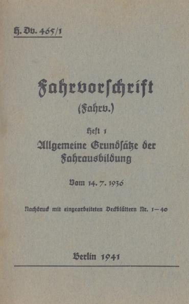 H.Dv. 465/1 Fahrvorschrift - Heft 1 Allgemeine Grundsätze der Fahrausbildung vom 14.7.1936