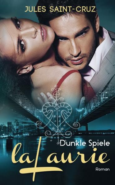 LaLaurie - Dunkle Spiele | Erotischer Liebesroman