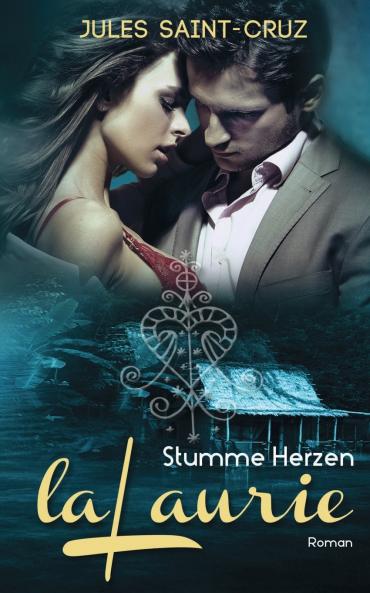 LaLaurie - Stumme Herzen | Erotischer Liebesroman