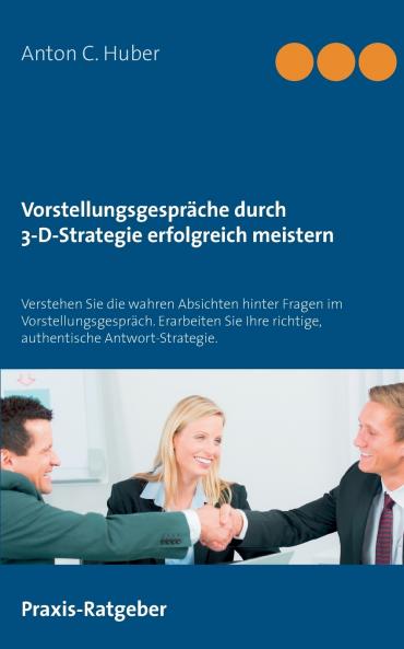 Vorstellungsgespräche durch 3-D-Strategie erfolgreich meistern
