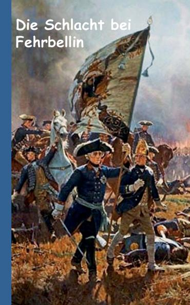 Die Schlacht bei Fehrbellin