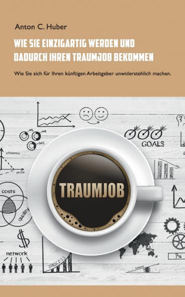 Wie Sie einzigartig werden und dadurch Ihren Traumjob bekommen