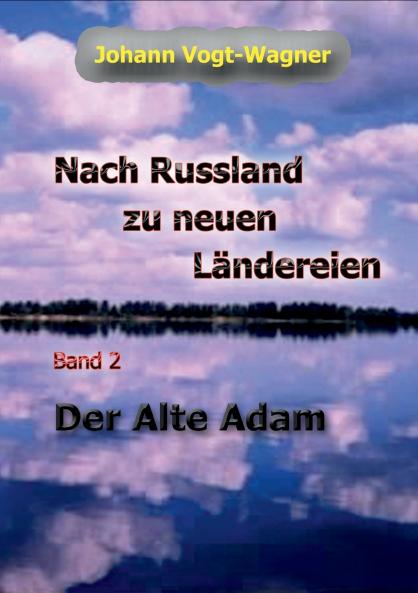 Nach Russland zu neuen Ländereien. Band 2