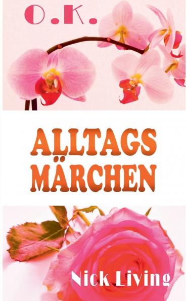 O.K. - Alltagsmärchen