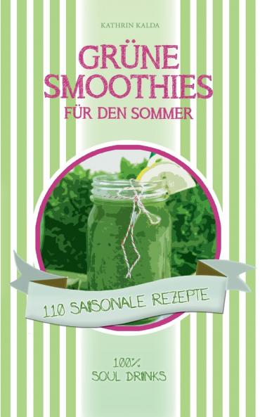 Grüne Smoothies für den Sommer