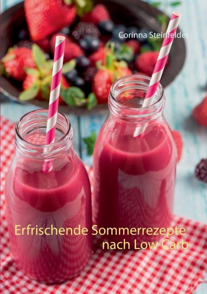 Erfrischende Sommerrezepte nach Low Carb