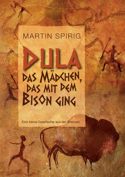 Dula das Mädchen das mit dem Bison ging