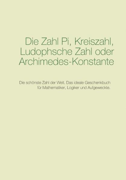 Die Zahl Pi Kreiszahl Ludophsche Zahl oder Archimedes-Konstante