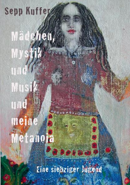 Mädchen Mystik und Musik und meine Metanoia