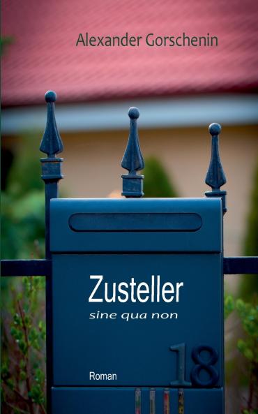 Zusteller sine qua non