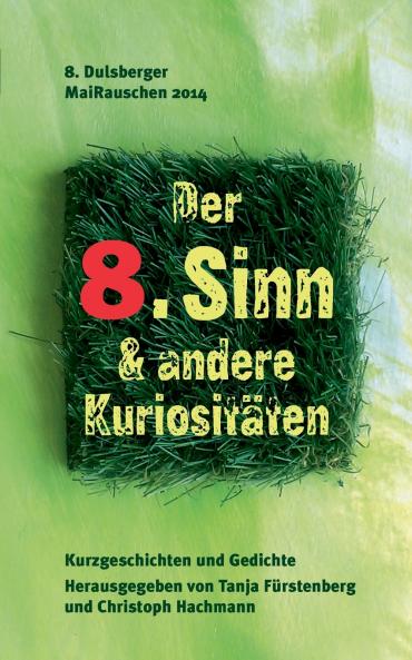 Der 8. Sinn & andere Kuriositäten