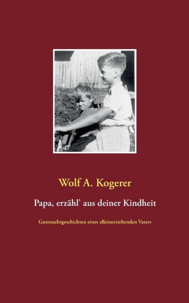 Papa erzähl' aus deiner Kindheit
