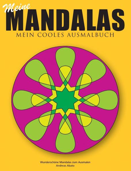 Meine Mandalas - Mein cooles Ausmalbuch - Wunderschöne Mandalas zum Ausmalen