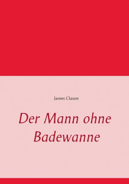 Der Mann ohne Badewanne