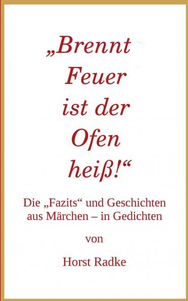 „Brennt Feuer ist der Ofen heiß!