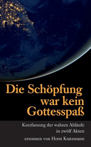Die Schöpfung war kein Gottesspaß